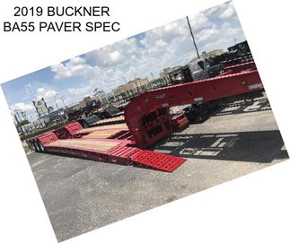 2019 BUCKNER BA55 PAVER SPEC