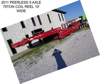 2011 PEERLESS 5 AXLE 75TON COIL REEL 10\' WIDE