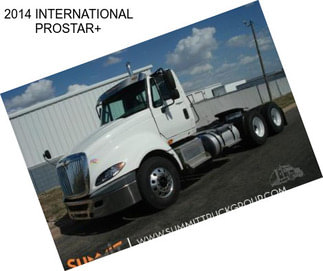 2014 INTERNATIONAL PROSTAR+