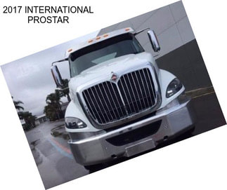 2017 INTERNATIONAL PROSTAR