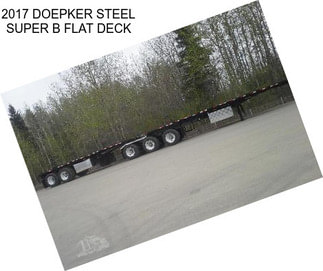 2017 DOEPKER STEEL SUPER B FLAT DECK