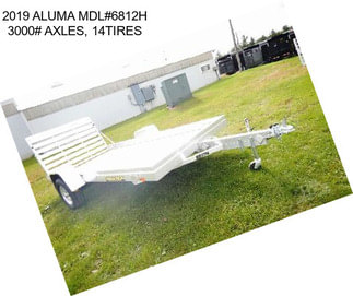 2019 ALUMA MDL#6812H 3000# AXLES, 14\