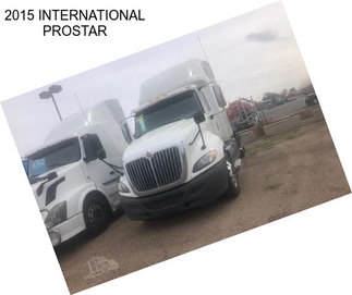 2015 INTERNATIONAL PROSTAR