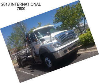 2018 INTERNATIONAL 7600