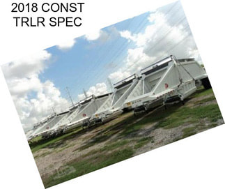 2018 CONST TRLR SPEC