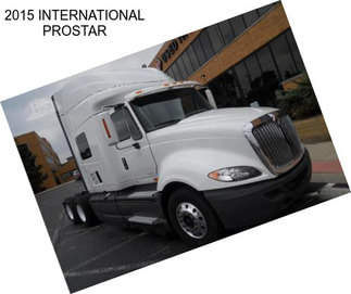 2015 INTERNATIONAL PROSTAR