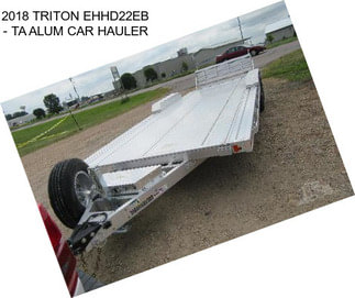 2018 TRITON EHHD22EB - TA ALUM CAR HAULER