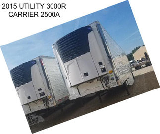 2015 UTILITY 3000R CARRIER 2500A