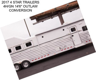 2017 4 STAR TRAILERS 4H/GN 14\'6\'\' OUTLAW CONVERSION