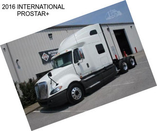 2016 INTERNATIONAL PROSTAR+