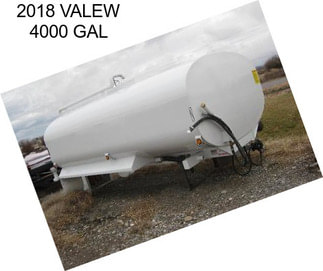 2018 VALEW 4000 GAL