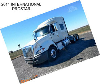 2014 INTERNATIONAL PROSTAR