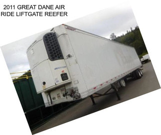 2011 GREAT DANE AIR RIDE LIFTGATE REEFER