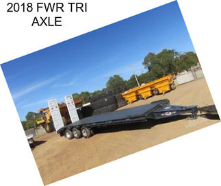 2018 FWR TRI AXLE