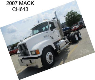 2007 MACK CH613