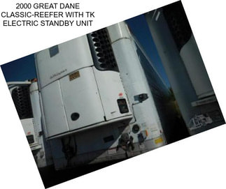 2000 GREAT DANE CLASSIC-REEFER WITH TK ELECTRIC STANDBY UNIT