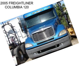 2005 FREIGHTLINER COLUMBIA 120