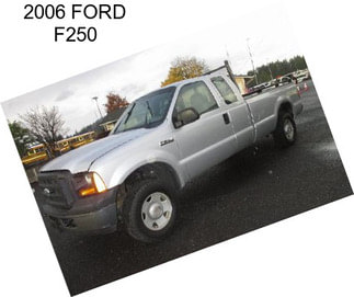 2006 FORD F250