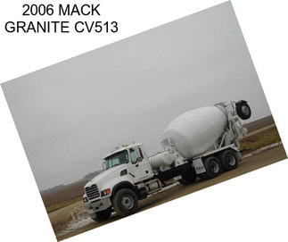 2006 MACK GRANITE CV513