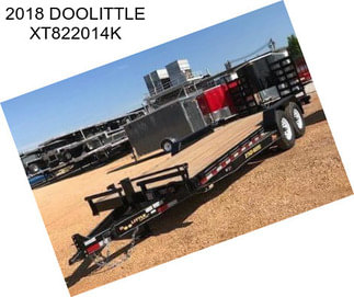 2018 DOOLITTLE XT822014K