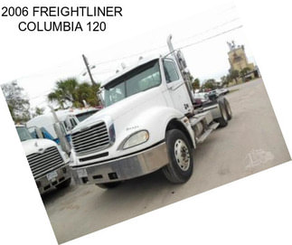 2006 FREIGHTLINER COLUMBIA 120