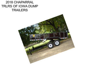 2018 CHAPARRAL TRLRS OF IOWA DUMP TRAILERS