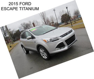 2015 FORD ESCAPE TITANIUM