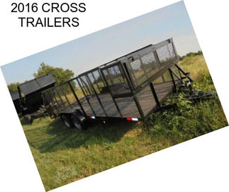 2016 CROSS TRAILERS