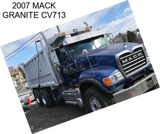 2007 MACK GRANITE CV713