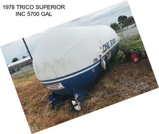 1978 TRICO SUPERIOR INC 5700 GAL