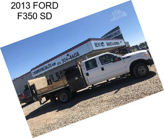 2013 FORD F350 SD