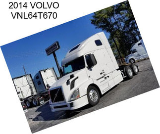 2014 VOLVO VNL64T670