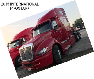 2015 INTERNATIONAL PROSTAR+