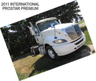 2011 INTERNATIONAL PROSTAR PREMIUM