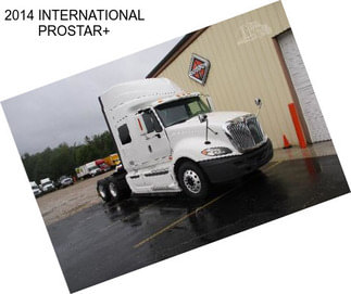 2014 INTERNATIONAL PROSTAR+