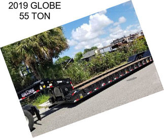 2019 GLOBE 55 TON