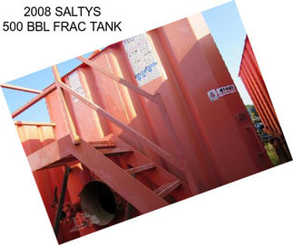 2008 SALTYS 500 BBL FRAC TANK