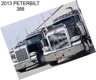 2013 PETERBILT 388