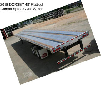 2018 DORSEY 48\' Flatbed Combo Spread Axle Slider