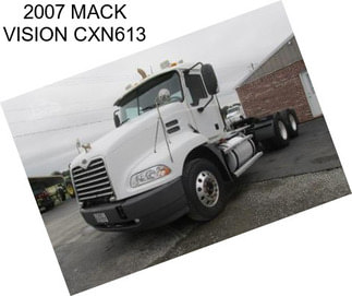 2007 MACK VISION CXN613