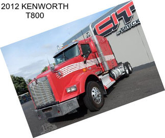 2012 KENWORTH T800