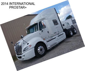 2014 INTERNATIONAL PROSTAR+