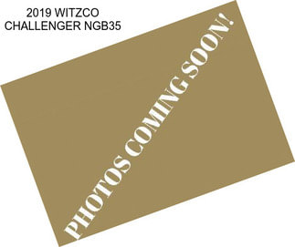 2019 WITZCO CHALLENGER NGB35