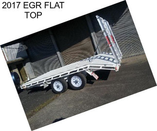 2017 EGR FLAT TOP