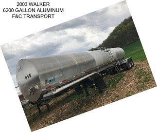 2003 WALKER 6200 GALLON ALUMINUM F&C TRANSPORT