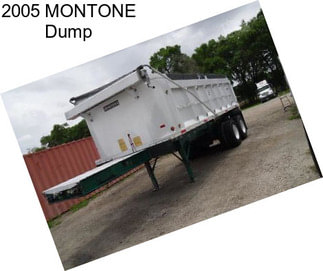 2005 MONTONE Dump