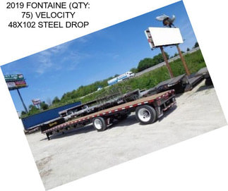 2019 FONTAINE (QTY: 75) VELOCITY 48X102 STEEL DROP
