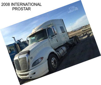 2008 INTERNATIONAL PROSTAR