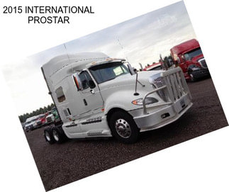 2015 INTERNATIONAL PROSTAR