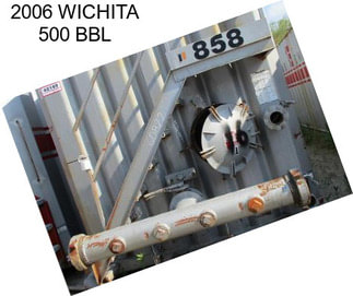 2006 WICHITA 500 BBL